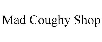 MAD COUGHY SHOP