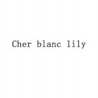 CHER BLANC LILY