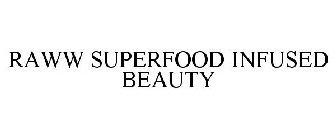 RAWW SUPERFOOD INFUSED BEAUTY