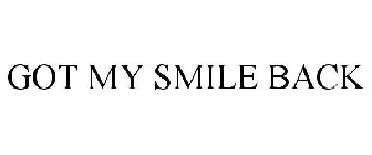 GOT MY SMILE BACK