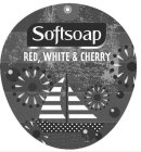 SOFTSOAP RED, WHITE & CHERRY