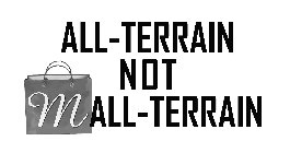 ALL-TERRAIN NOT MALL-TERRAIN