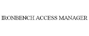 IRONBENCH ACCESS MANAGER