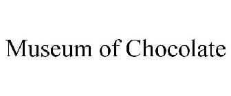 MUSEUM OF CHOCOLATE