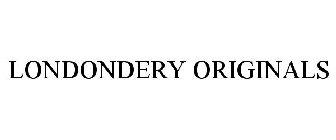 LONDONDERY ORIGINALS