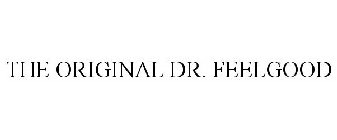 THE ORIGINAL DR. FEELGOOD