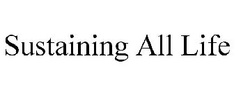 SUSTAINING ALL LIFE