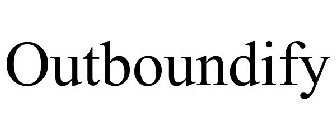 OUTBOUNDIFY