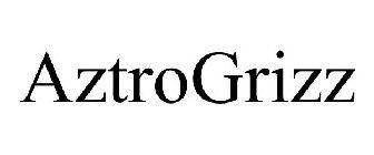AZTROGRIZZ
