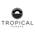 TROPICAL FLOATS