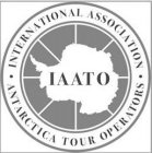 · INTERNATIONAL ASSOCIATION · OF ANTARCTICA TOUR OPERATORS IAATO