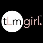 TLM GIRL.