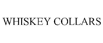 WHISKEY COLLARS