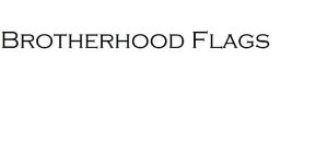 BROTHERHOOD FLAGS