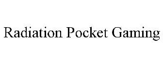 RADIATION POCKET GAMING