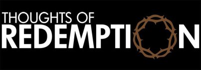 THOUGHTS OF REDEMPTION