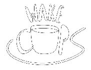WAKE CUPS