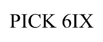 PICK 6IX