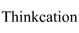 THINKCATION