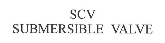 SCV SUBMERSIBLE VALVE