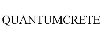 QUANTUM-CRETE