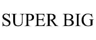SUPER BIG