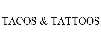 TACOS & TATTOOS
