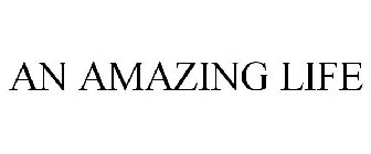 AN AMAZING LIFE