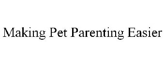 MAKING PET PARENTING EASIER