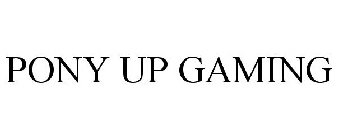 PONY UP GAMING