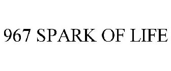 967 SPARK OF LIFE