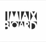 IMAX BOARD