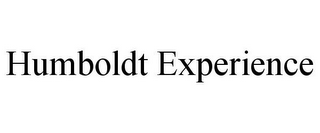 HUMBOLDT EXPERIENCE