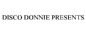 DISCO DONNIE PRESENTS