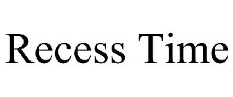RECESS TIME