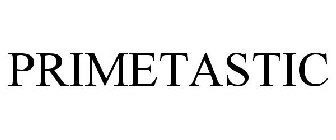 PRIMETASTIC