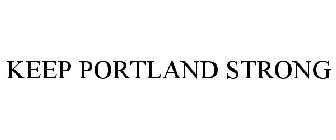 KEEP PORTLAND STRONG