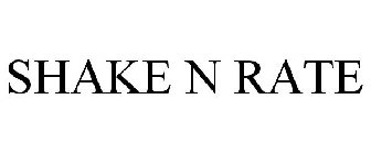 SHAKE N RATE