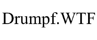 DRUMPF.WTF