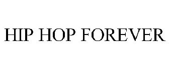 HIP HOP FOREVER