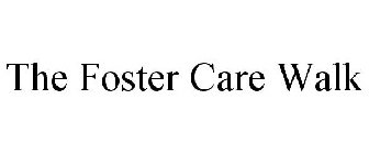 THE FOSTER CARE WALK