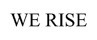 WE RISE