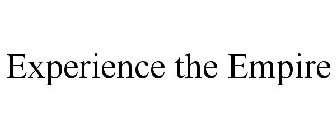 EXPERIENCE THE EMPIRE