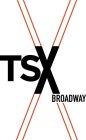 TSX BROADWAY