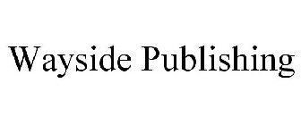 WAYSIDE PUBLISHING