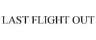 LAST FLIGHT OUT