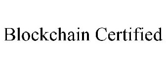 BLOCKCHAIN CERTIFIED