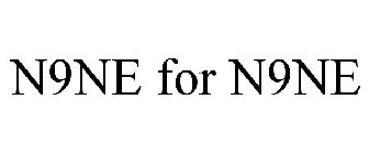 N9NE FOR N9NE