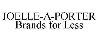 JOELLE-A-PORTER BRANDS FOR LESS