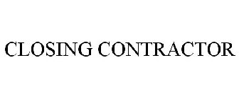 CLOSING CONTRACTOR